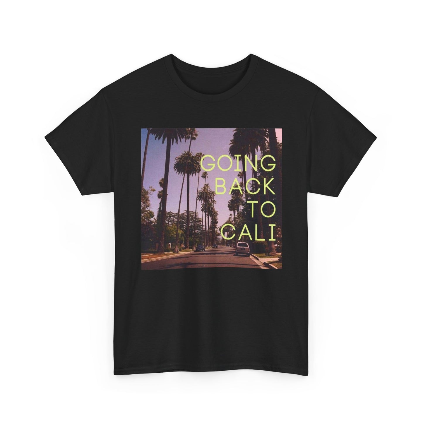 Going Back To Cali Graphic T Shirt Unisex Heavy Cotton Tee NEW Gift