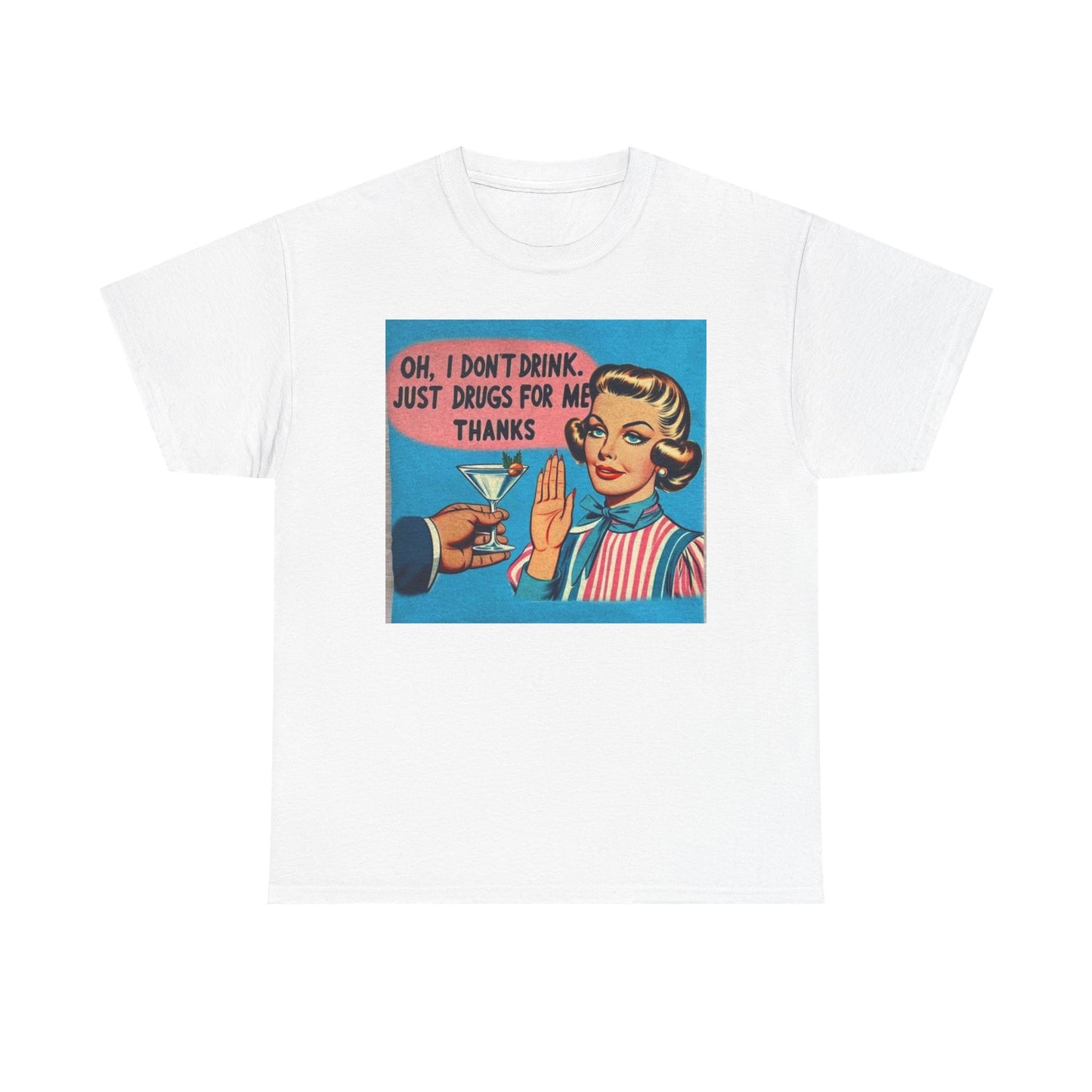 Just Drugs For Me Funny Graphic T Shirt NEW Adult Unisex Heavy Cotton Tee