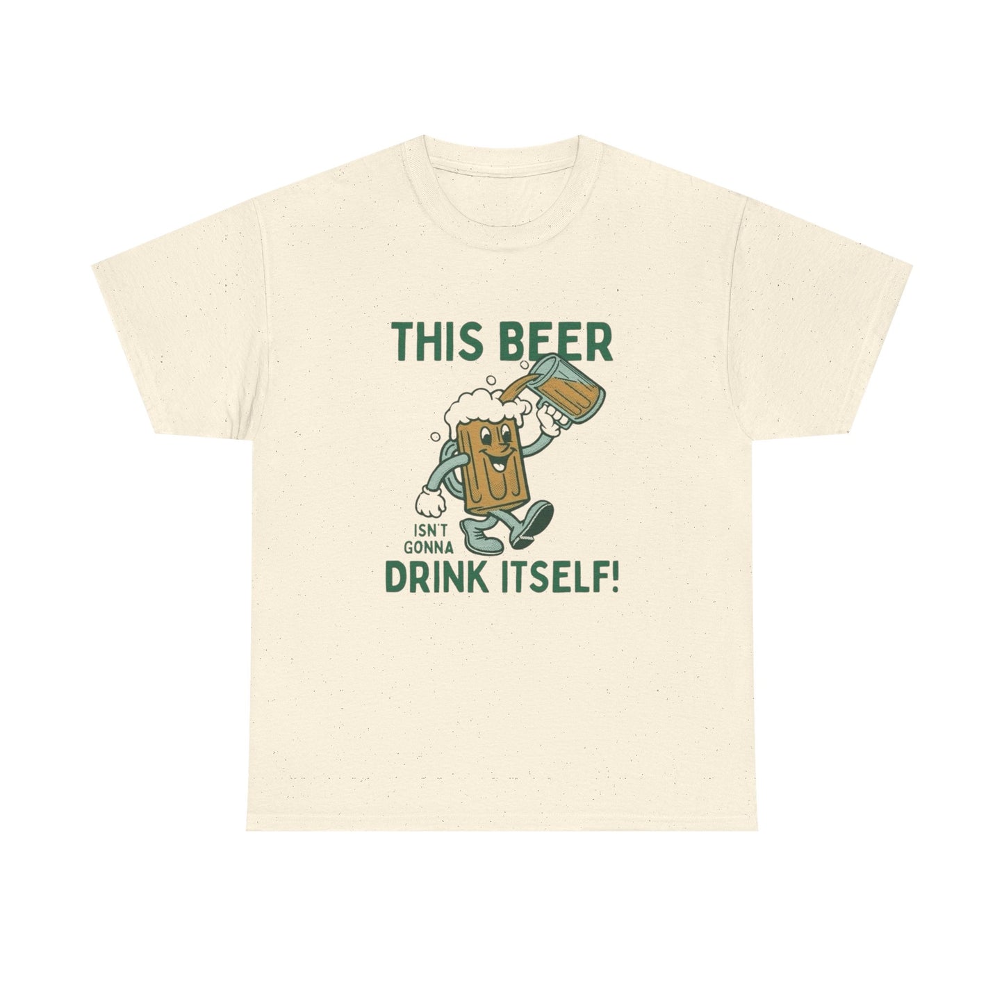 This Beer Isn't Gonna Drink Itself Funny Graphic T Shirt ADULT NEW