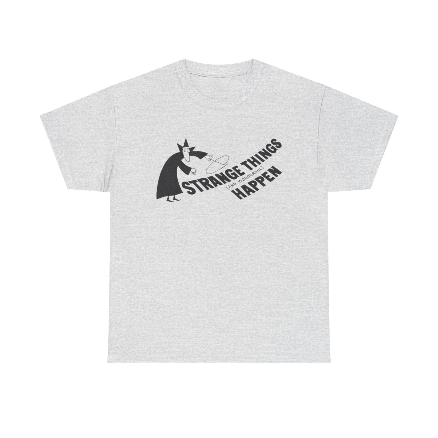 Strange Things Happen Graphic T-Shirt Unisex Heavy Cotton Tee Gift NEW