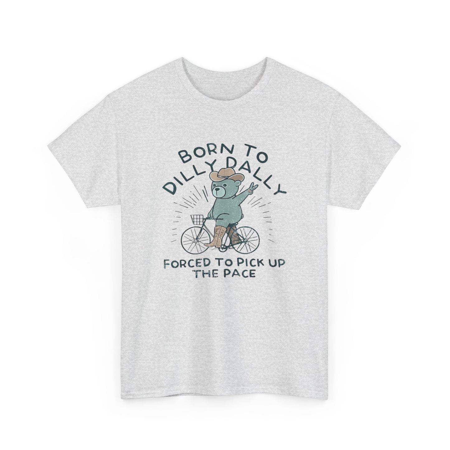 Born To Dilly Dally Funny Graphic T Shirt NEW Unisex Heavy Cotton Tee