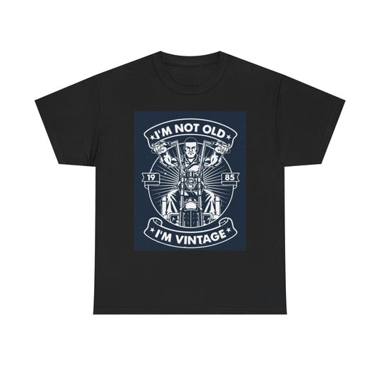 I'm Not Old Im Vintage T Shirt Graphic Funny Motorcycle Unisex Heavy Cotton Tee