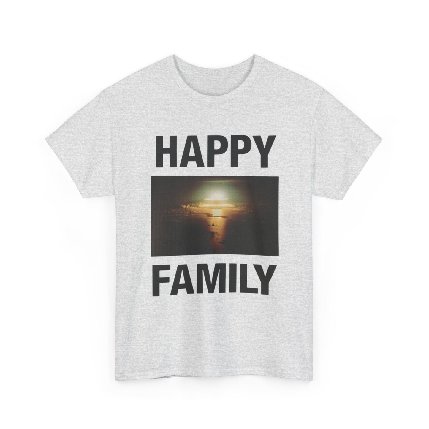 Happy Family Nuclear Bomb Graphic T Shirt Unisex Heavy Cotton Tee Gift New