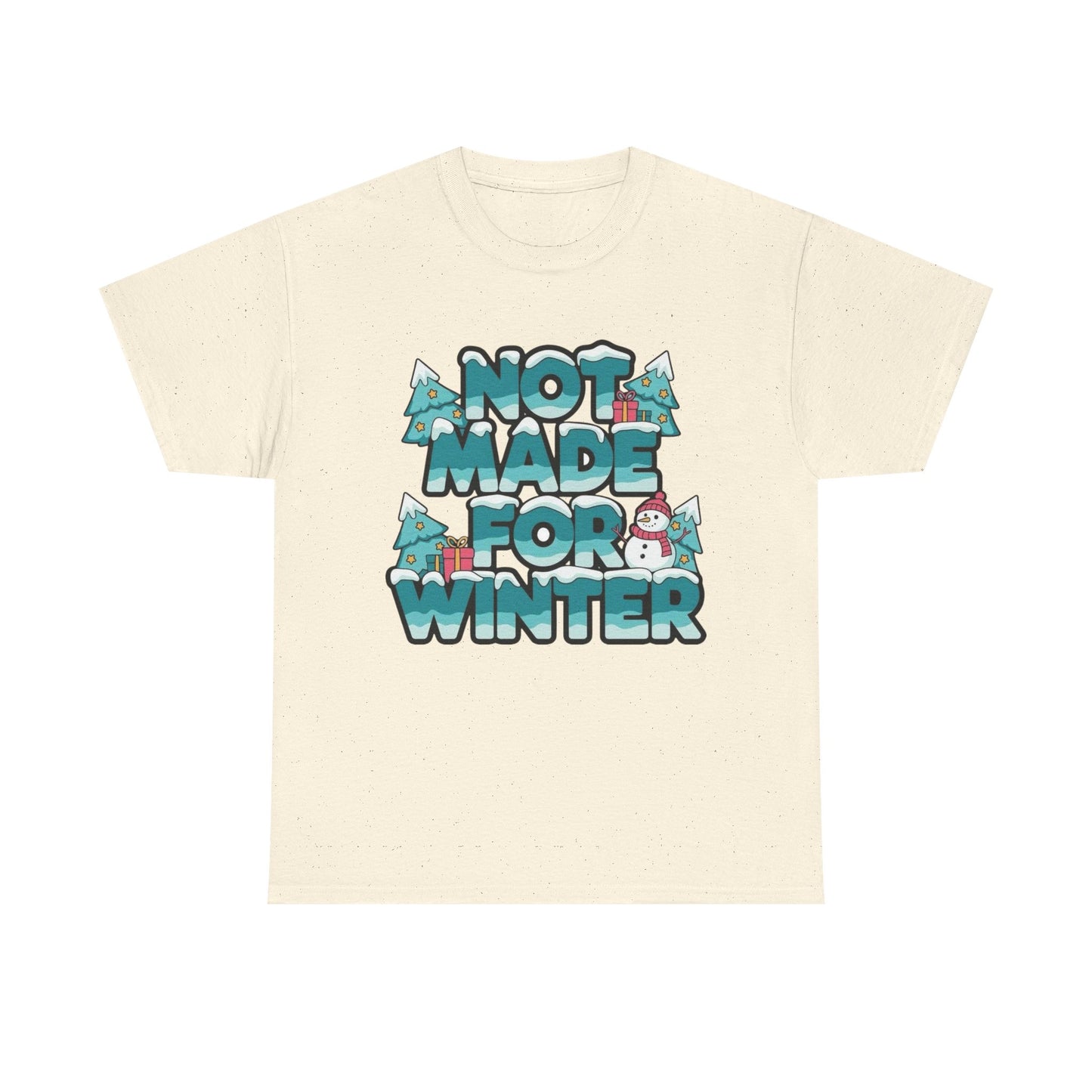 Not Made For Winter Funny Graphic T Shirt ADULT NEW