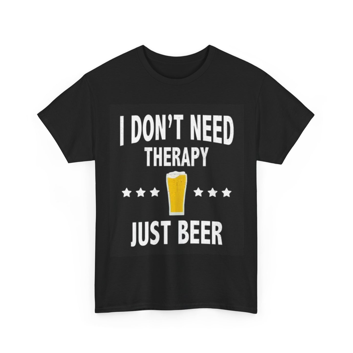 I Dont Need Therapy I Need A Beer T Shirt Funny Gift Unisex Heavy Cotton Tee