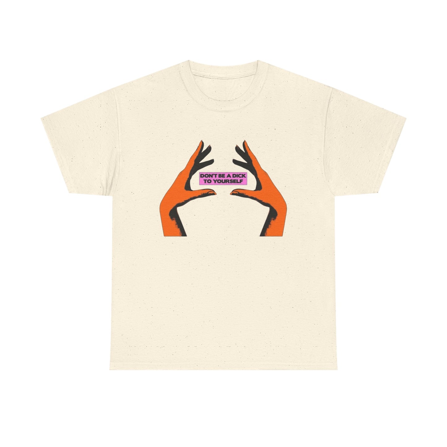 Don't Be A Dick To Yourself Graphic T-Shirt Womens Comfy Cotton Tee NEW