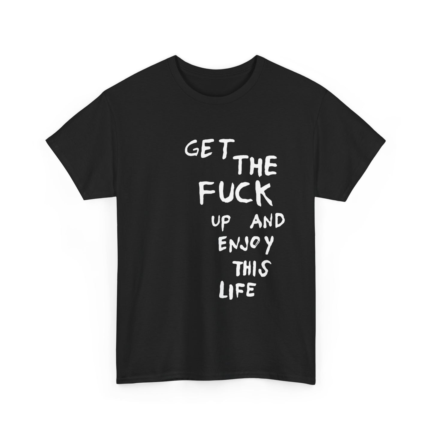 Enjoy This Life Graphic T Shirt ADULT Unisex Heavy Cotton Tee