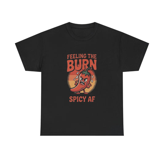 Feeling The Burn Spicy Graphic T Shirt Unisex Heavy Cotton Tee