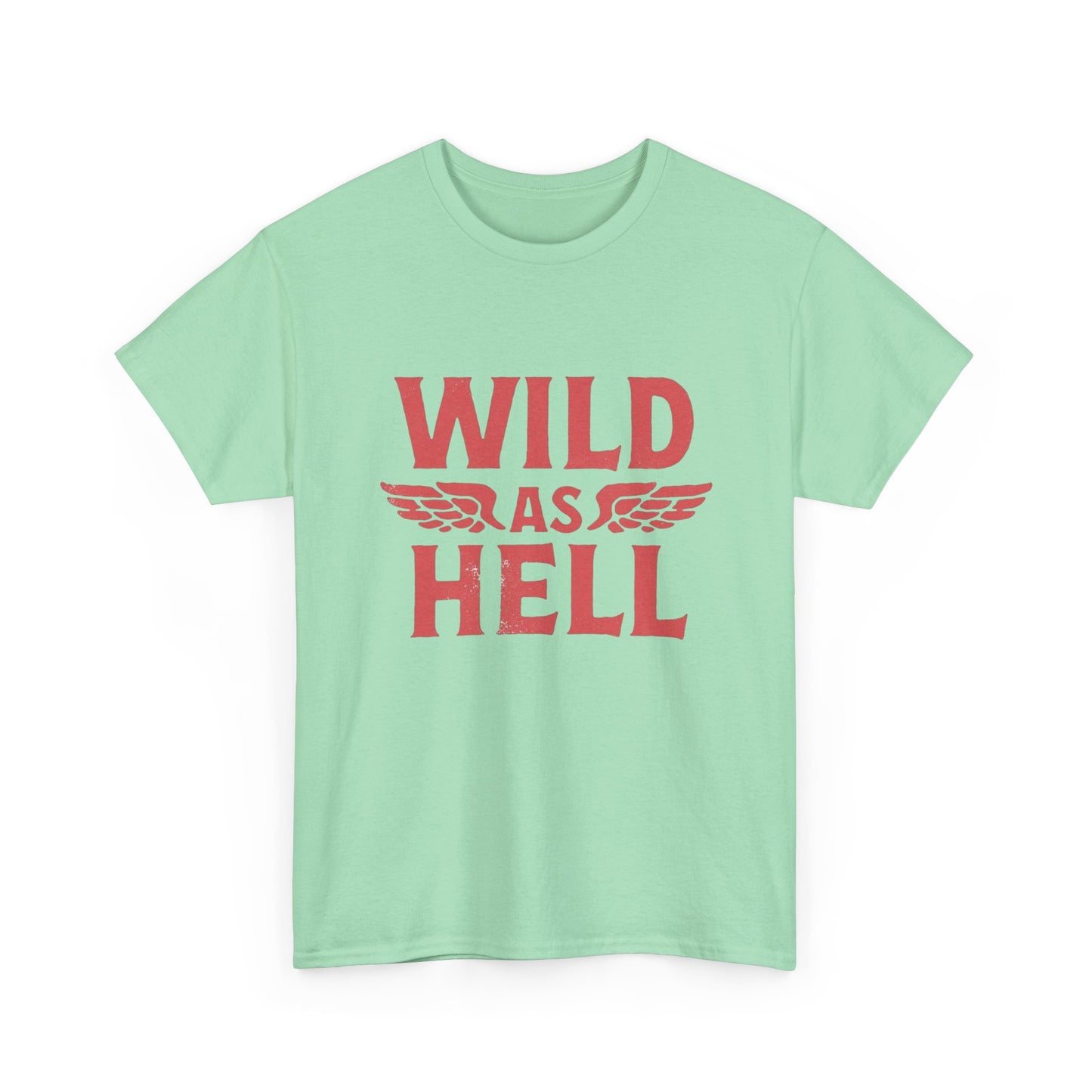 Wild As Hell Graphic T Shirt NEW Unisex Heavy Cotton Tee