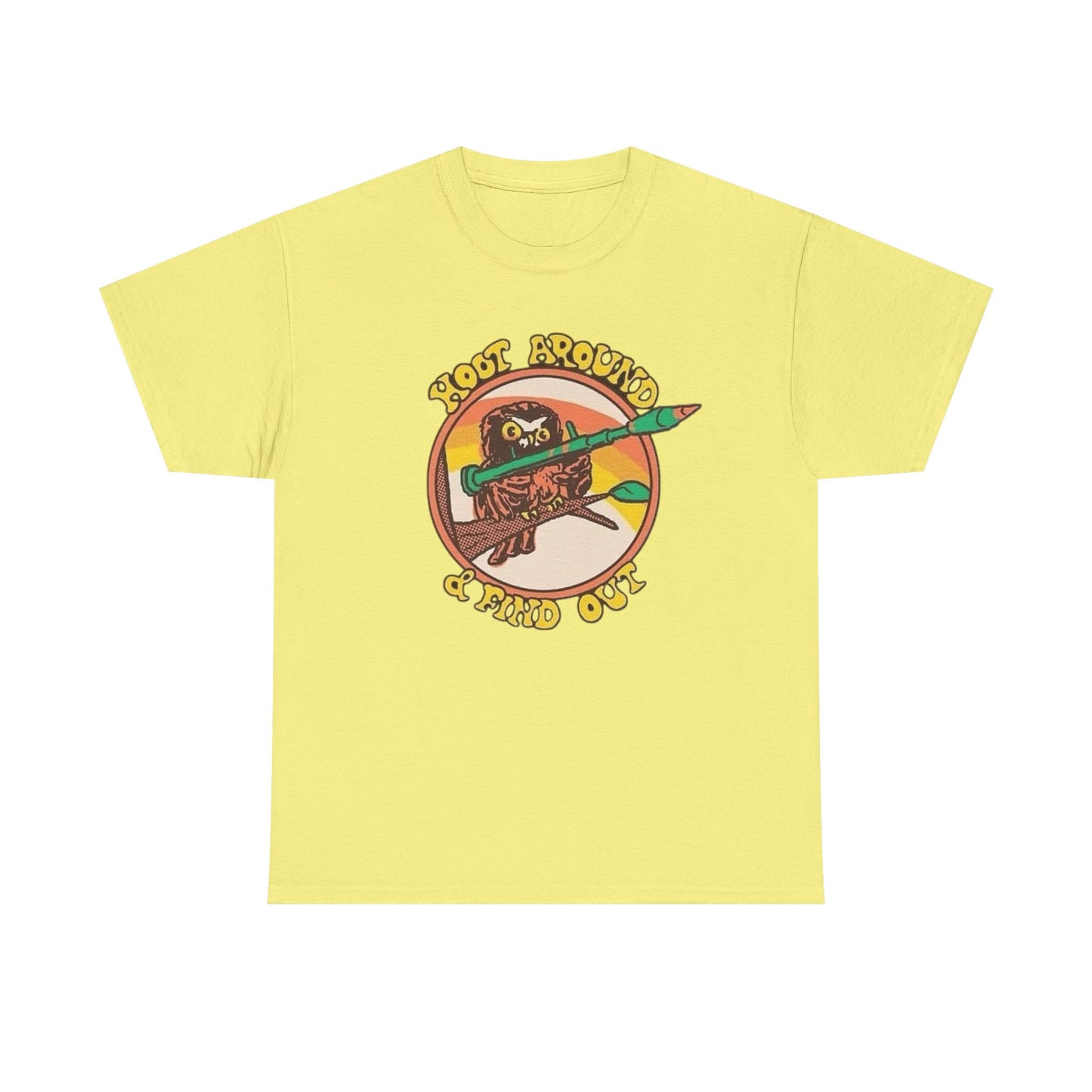 Hoot Around And Find Out Graphic T Shirt Unisex Heavy Cotton Tee