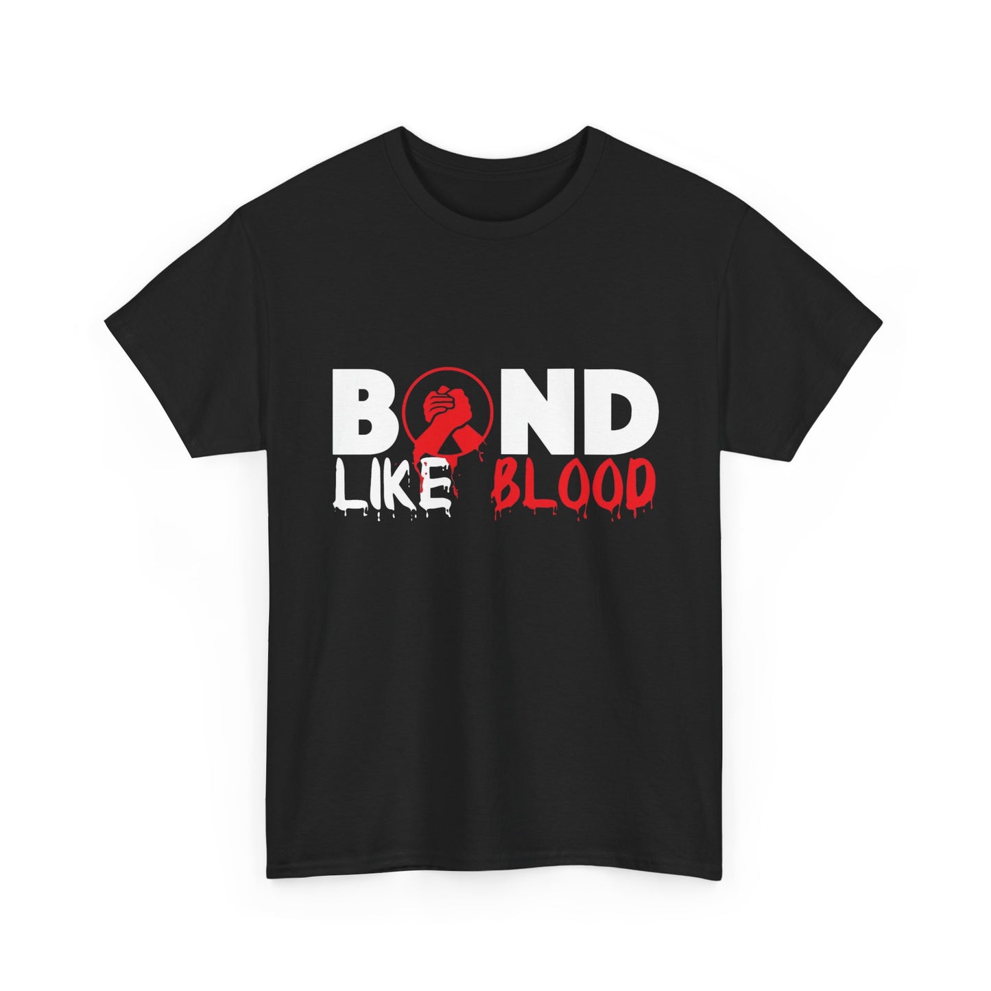 Bond Like Blood Graphic T Shirt Unisex Heavy Cotton Tee Gift
