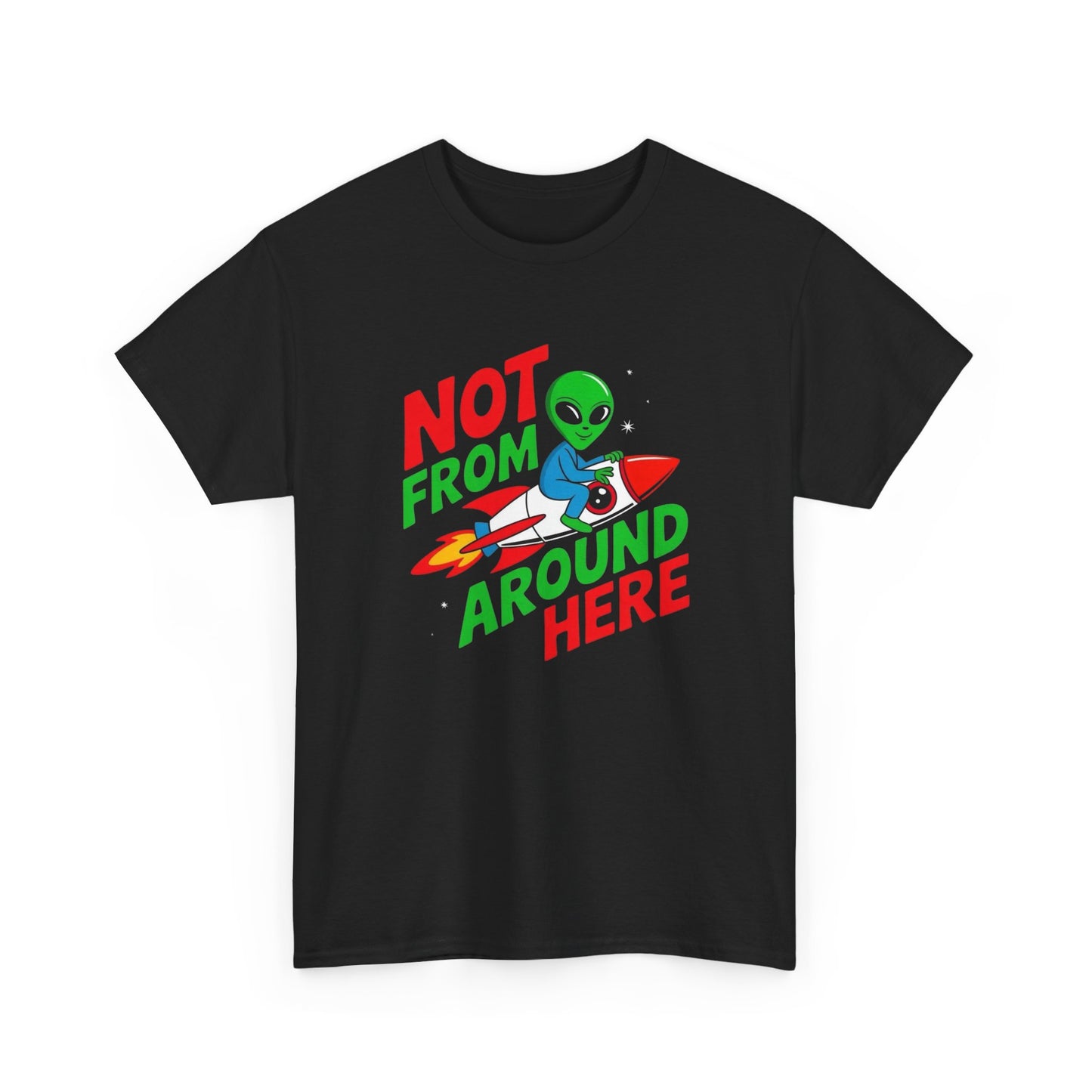 Not From Around Here Aliens Graphic T Shirt NEW ADULT Tee