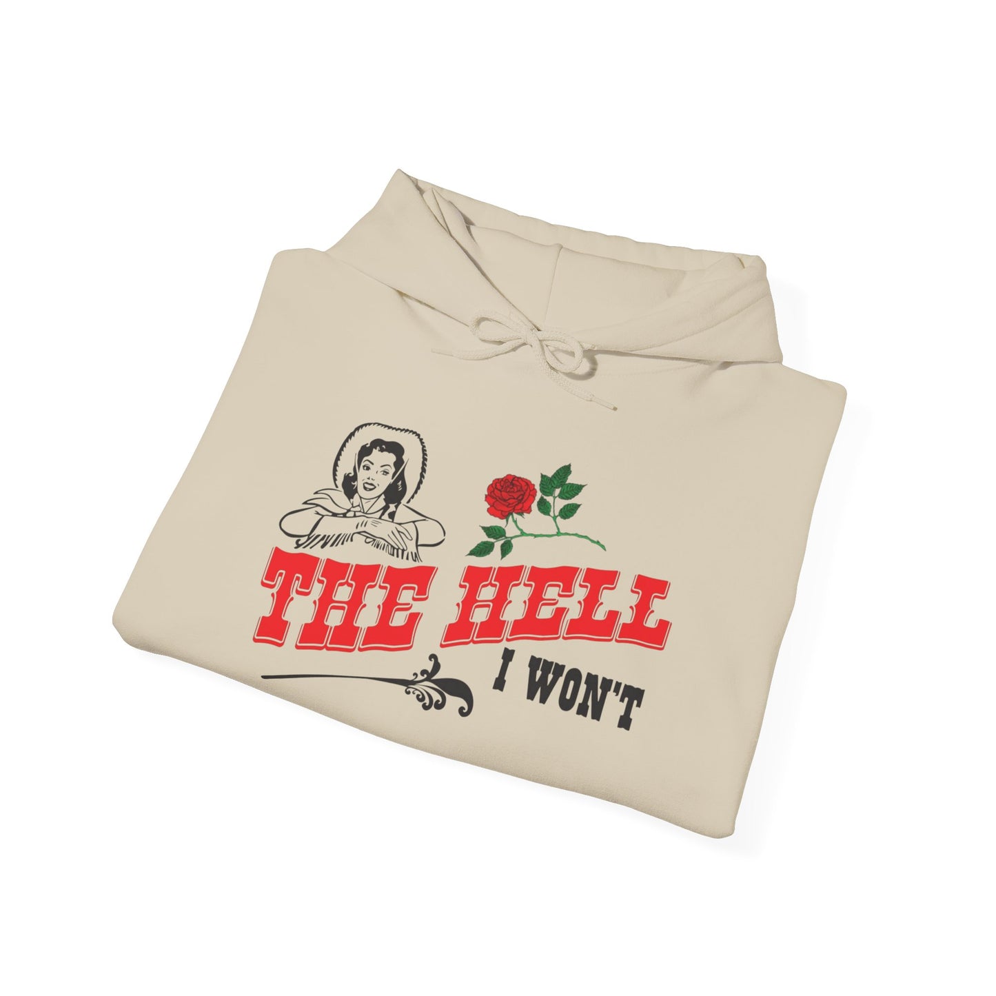 The Hell I Wont Cowgirl Hoodie Western Unisex Heavy Blend™ Hooded Sweatshirt
