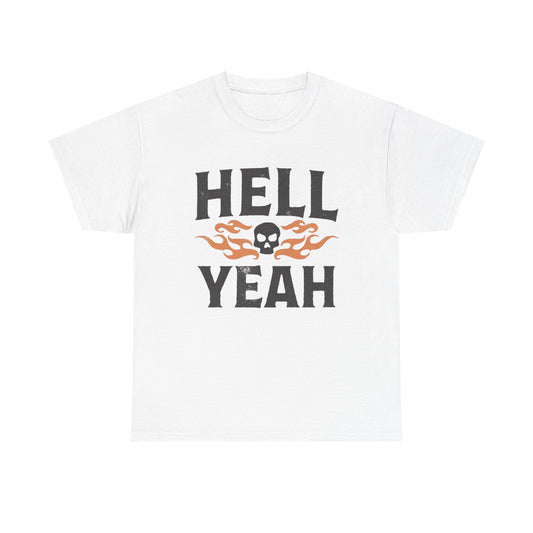 Hell Yeah T Shirt Unisex Heavy Cotton Tee