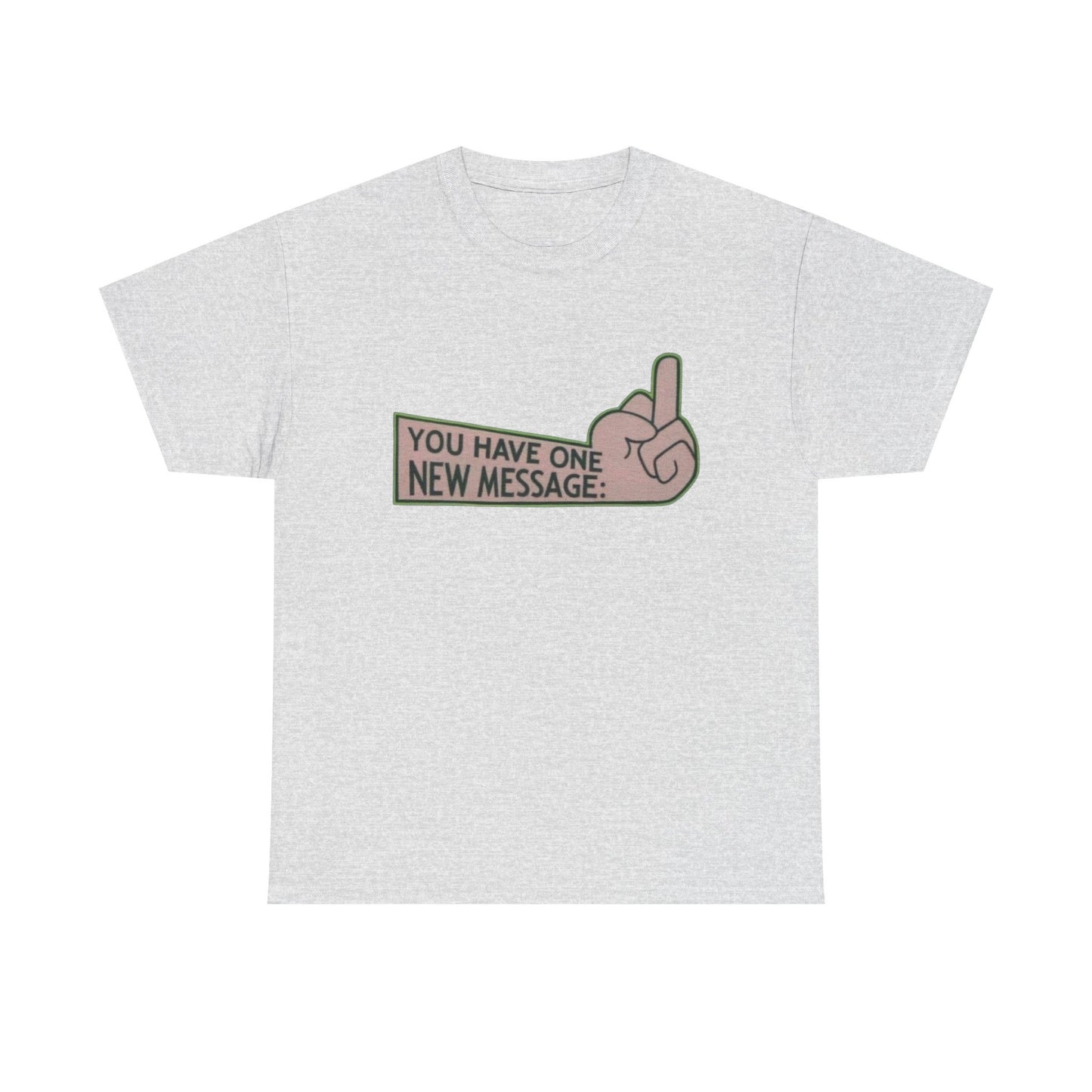 One New Message Funny Graphic T-Shirt Men's Women's Heavy Cotton Tee NEW GIFT