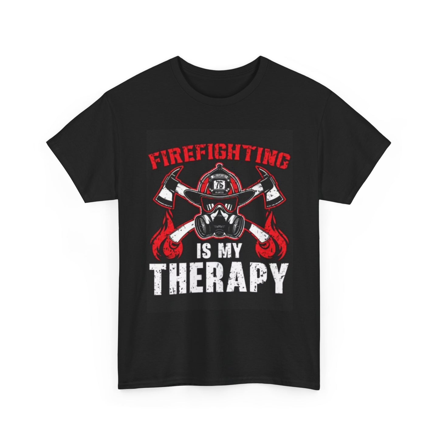 Fire Fighting Is My Therapy T Shirt Gift Fire Men Unisex Heavy Cotton Tee