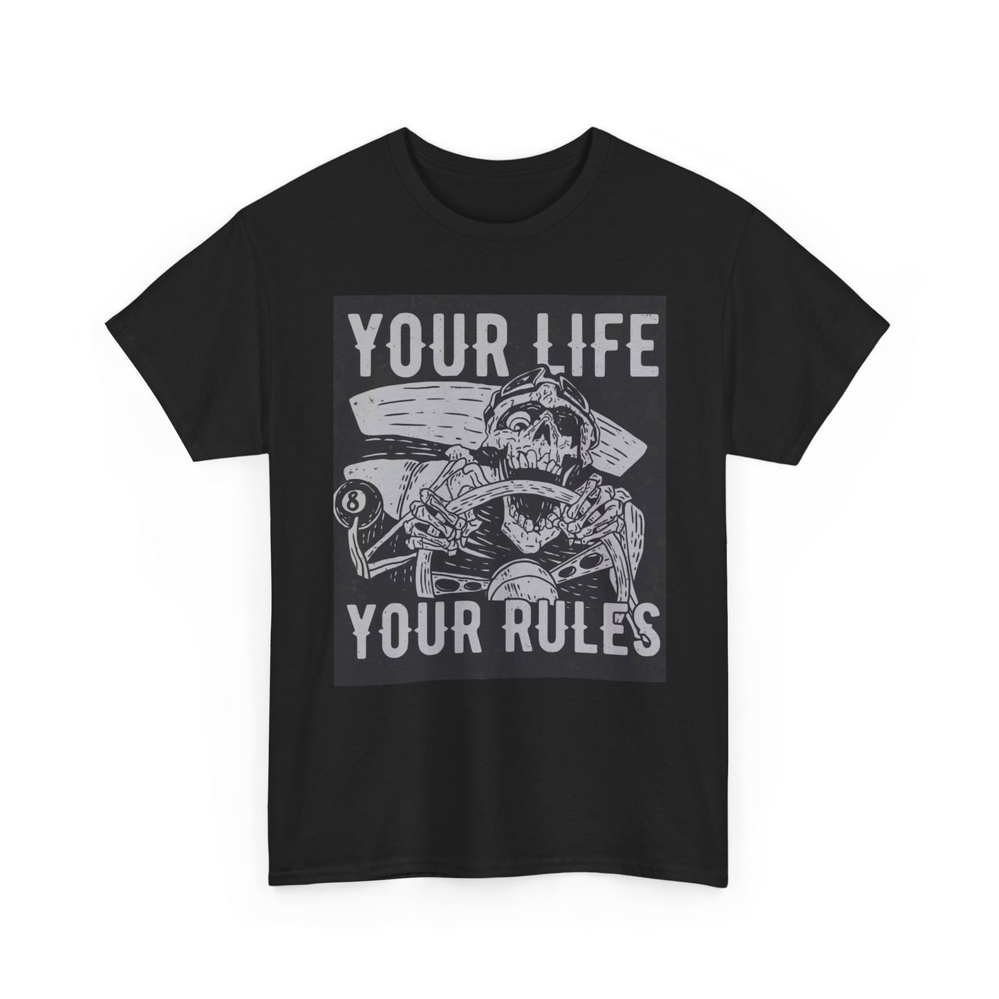 Your Life Your Rules Graphic T Shirt Unisex Heavy Cotton Tee