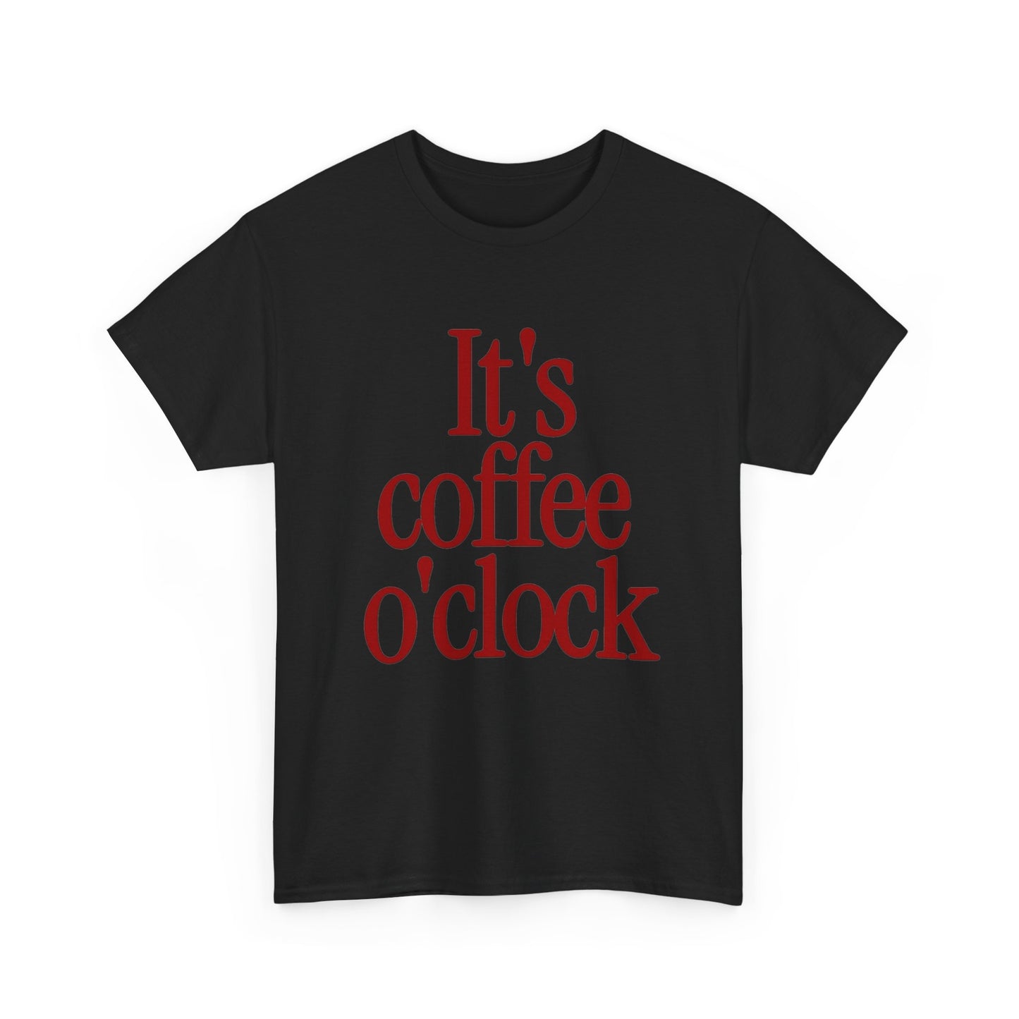 Its Coffee O clock Graphic T Shirt NEW Unisex Heavy Cotton Tee