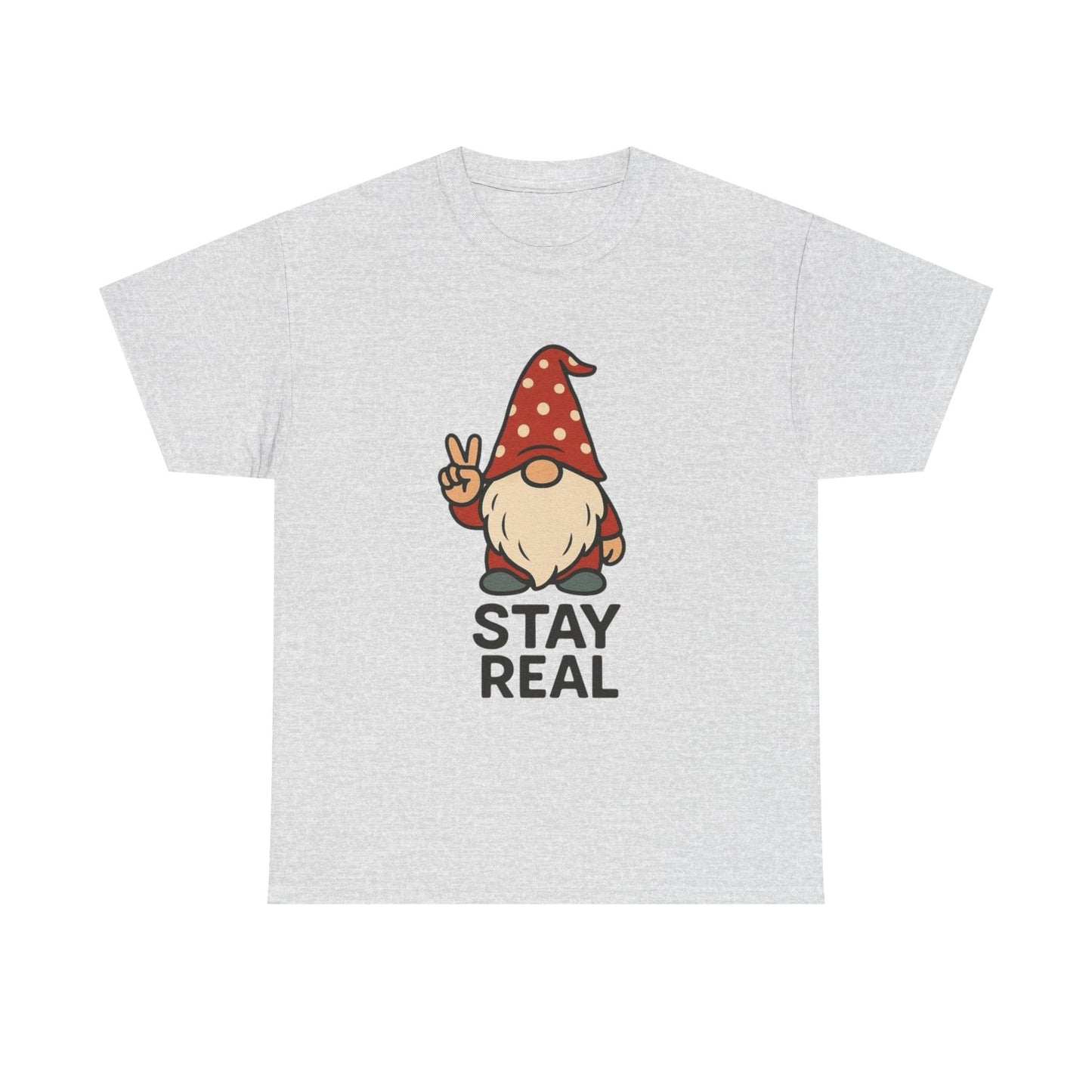 Stay Real Funny Graphic T Shirt Heavy Cotton Tee