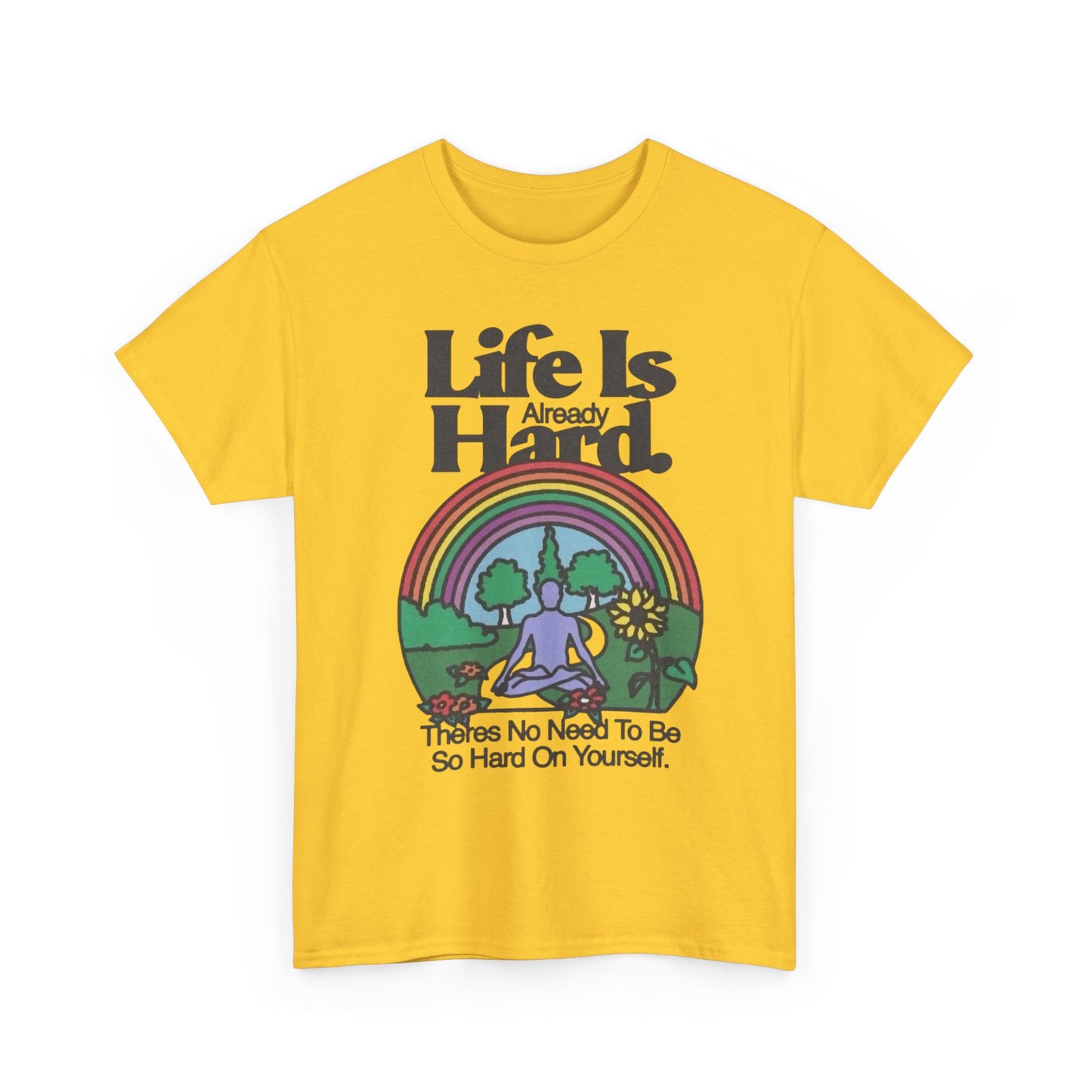 Life Is Already Hard Graphic T Shirt NEW Adult Unisex Heavy Cotton Tee
