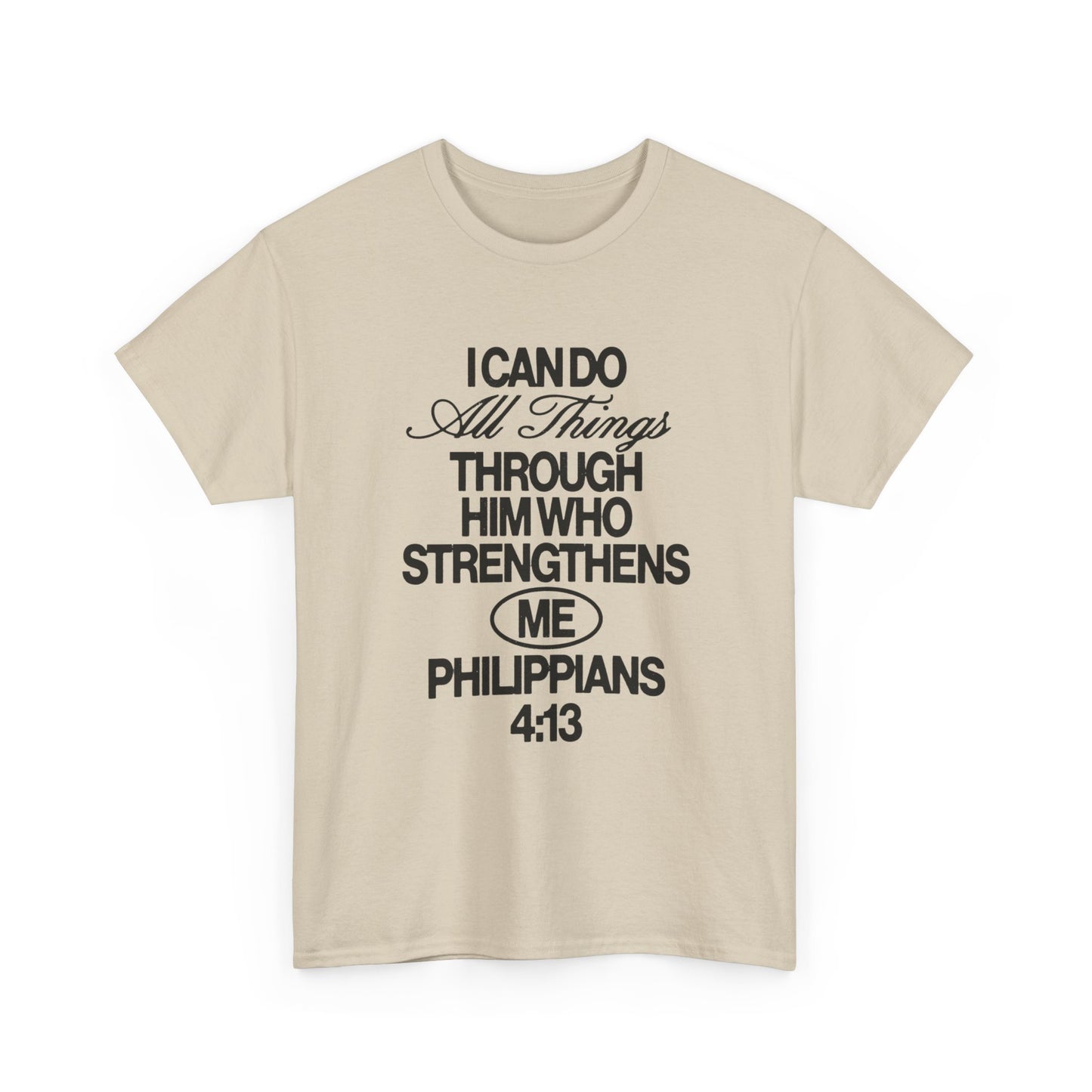 I Can Do All Things Through  Him Jesus Graphic T Shirt ADULT NEW