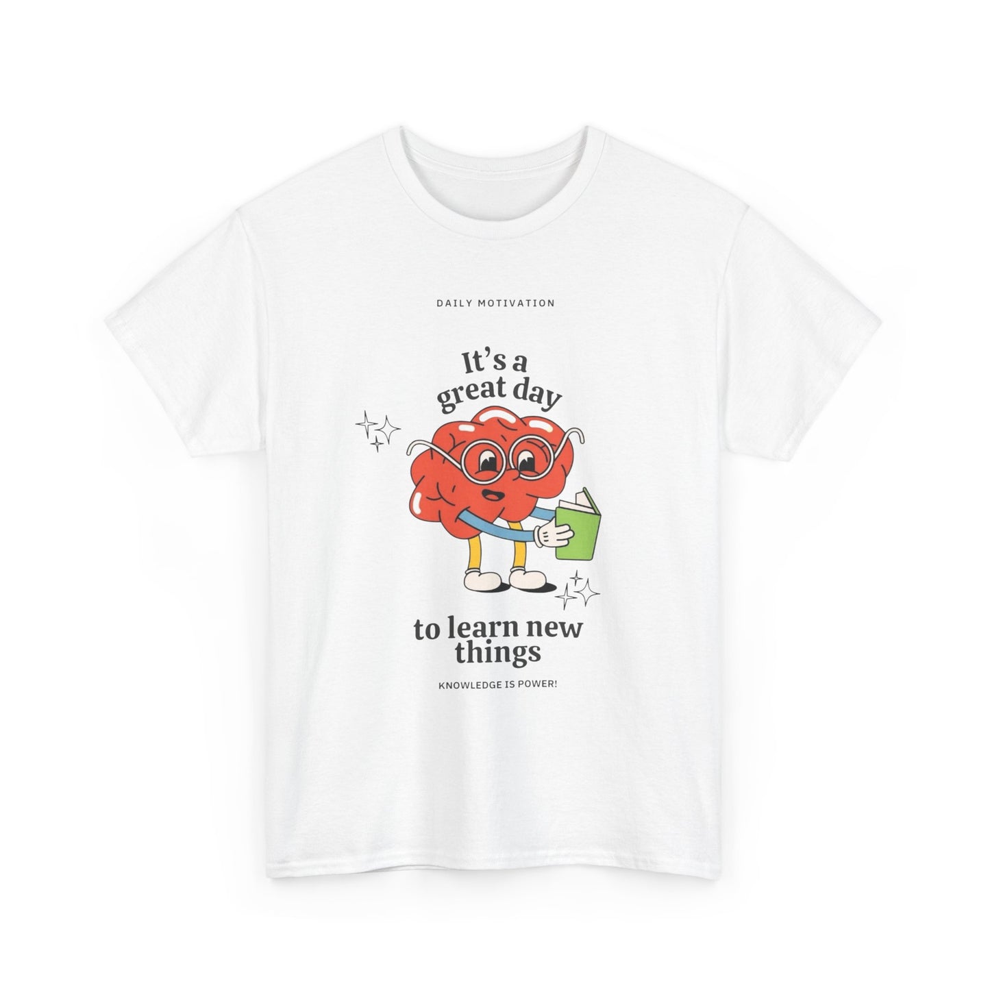 Learn New Things Today Graphic T Shirt Unisex Heavy Cotton Tee