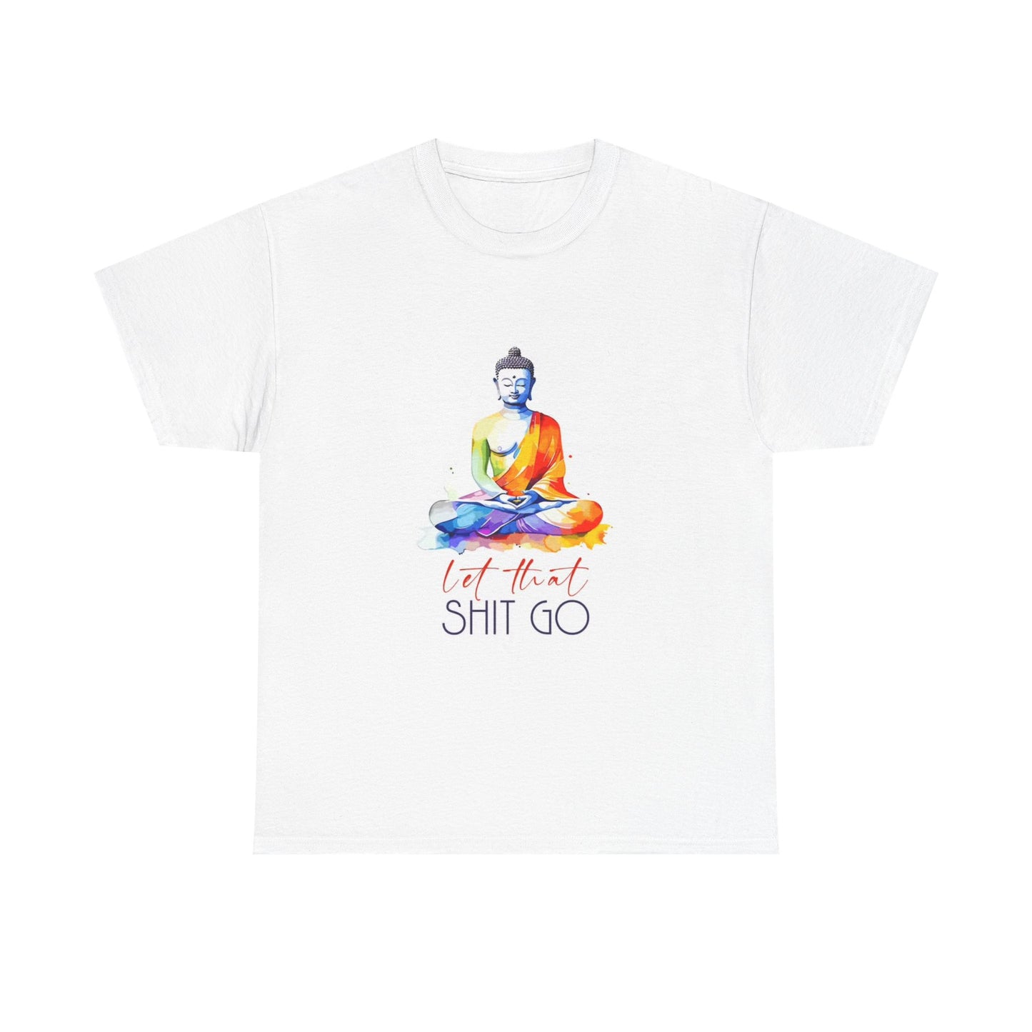 Let It Go Tshirt Funny Mental Health Graphic Buddist Unisex Heavy Cotton