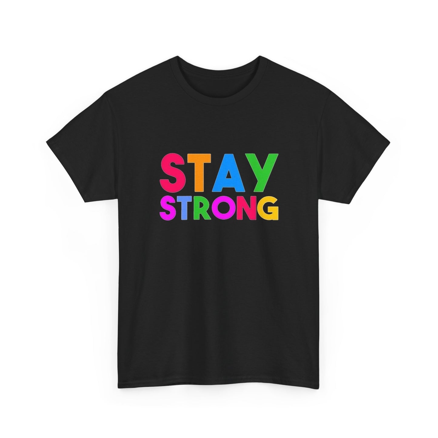 Stay Strong Graphic T Shirt Unisex Heavy Cotton NEW Tee