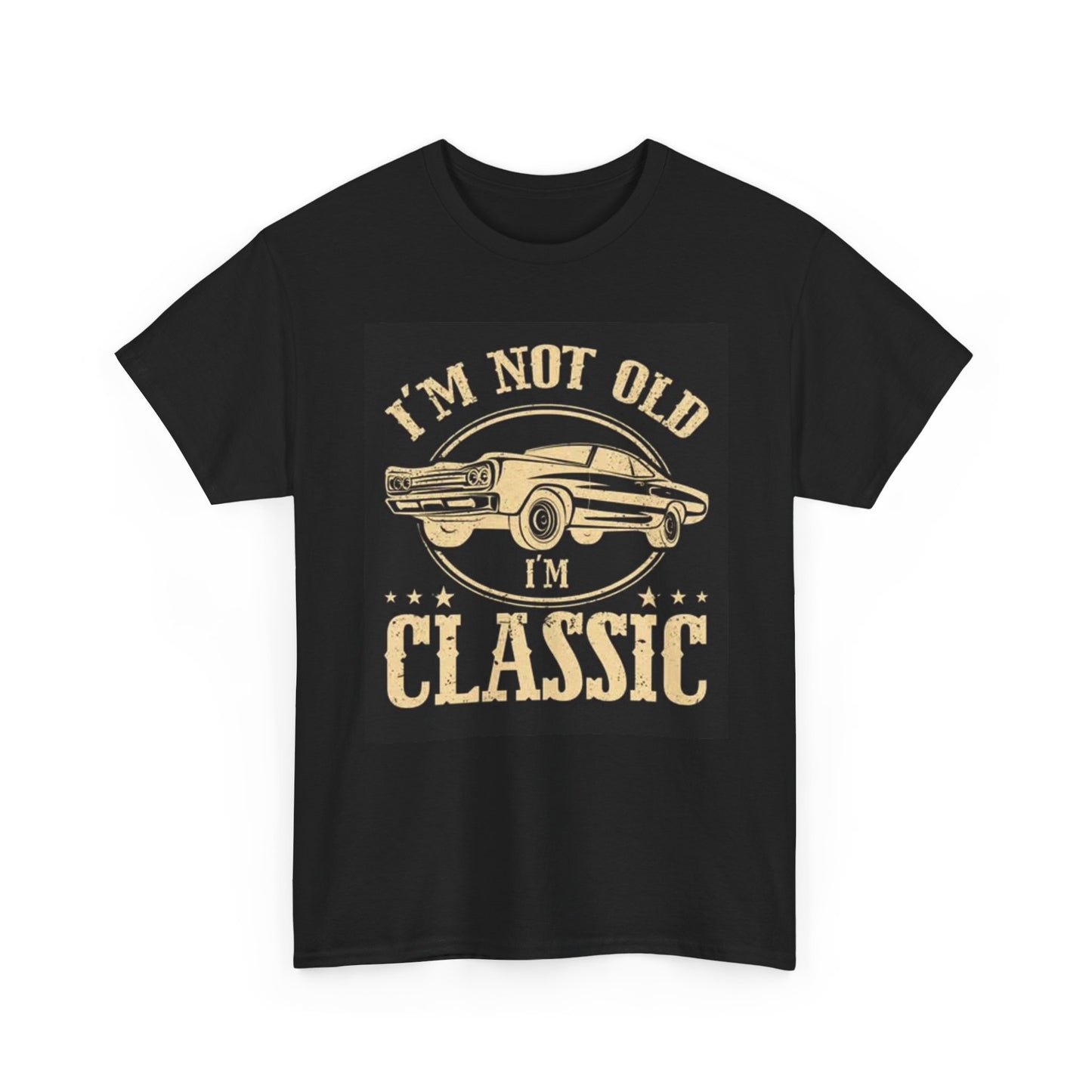 I'm Not Old I'm Classic Graphic T Shirt Funny Car Unisex Heavy Cotton Tee