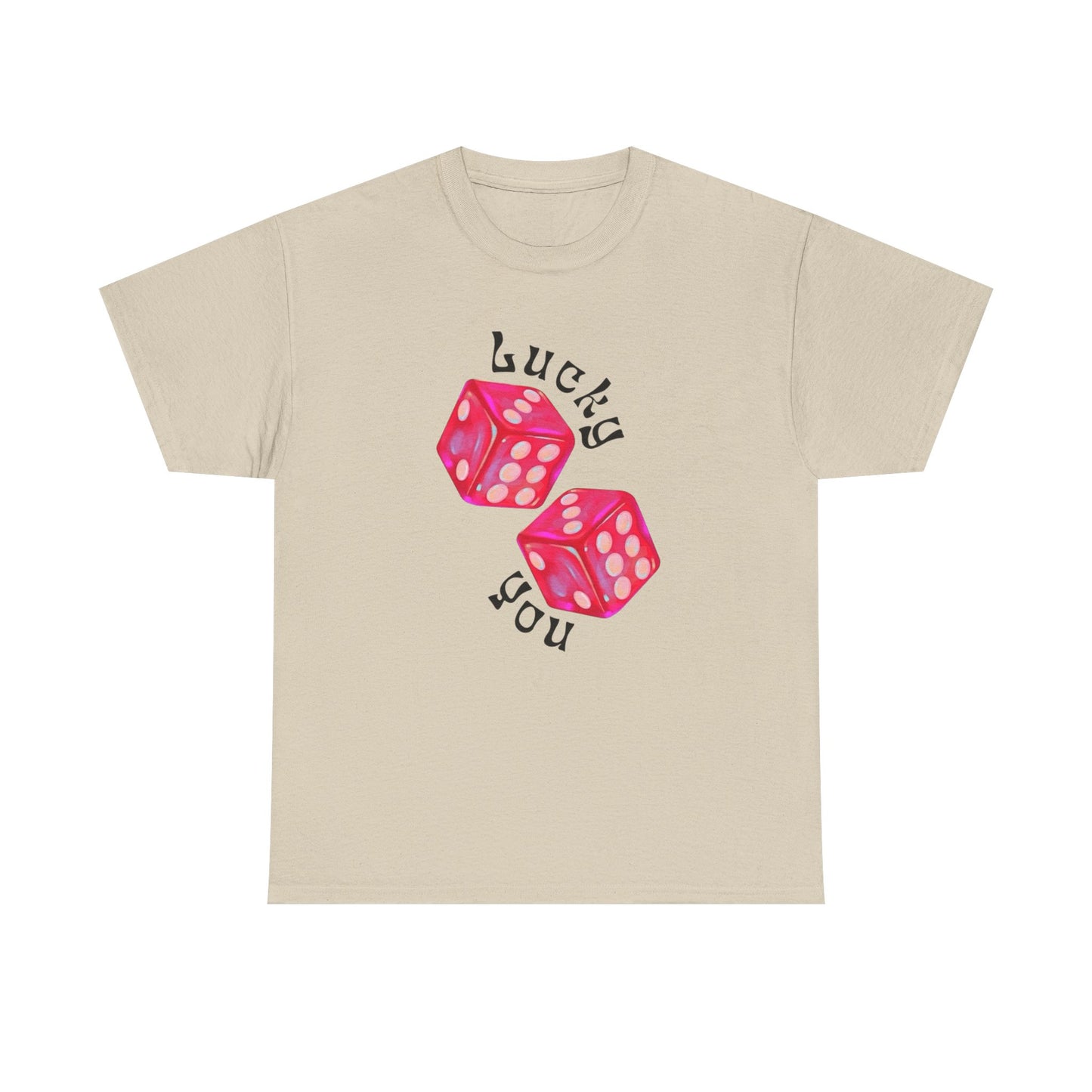 Lucky You Graphic T Shirt Unisex Cotton Tee - New Gift - Tee