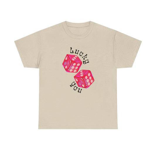 Lucky You Graphic T Shirt Unisex Cotton Tee - New Gift - Tee