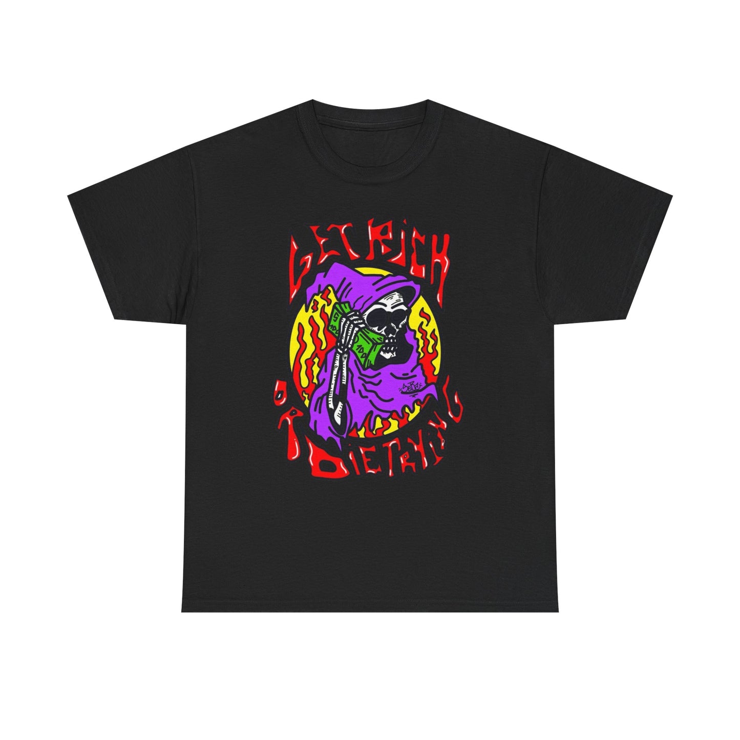 Get Rich Or Die Trying T Shirt Unisex Heavy Cotton Tee