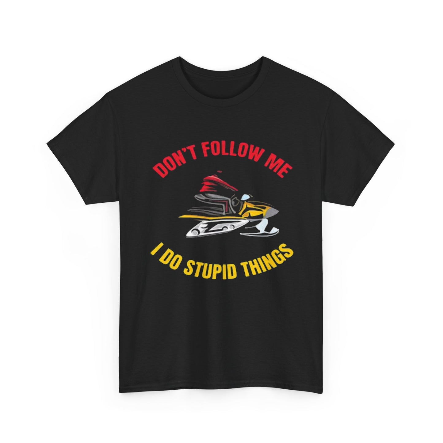 I Do Stupid Things Graphic T Shirt Funny Snowmobile Unisex Heavy Cotton Tee