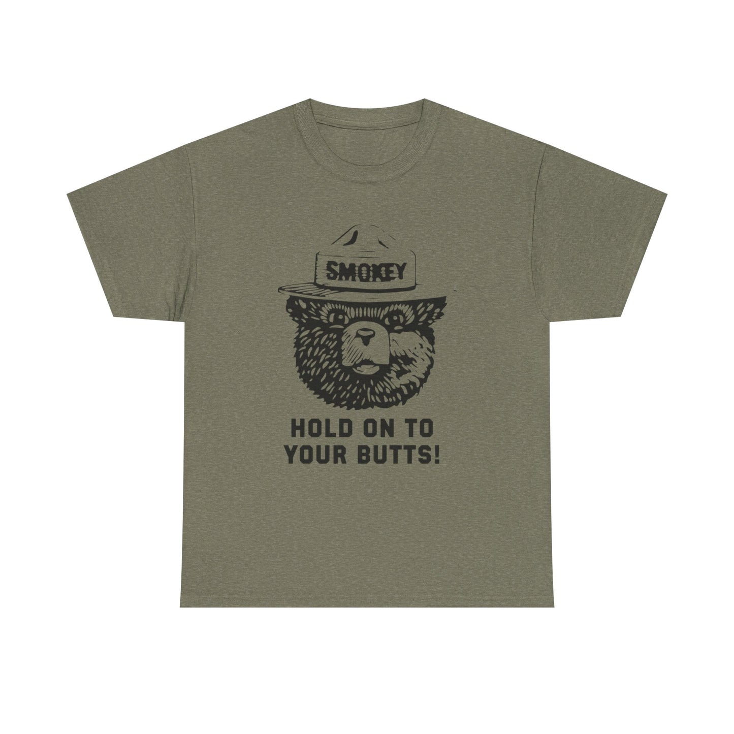 Smokey Hold Onto Your Butts Funny Graphic T-Shirt Gift NEW Unisex Heavy Cotton