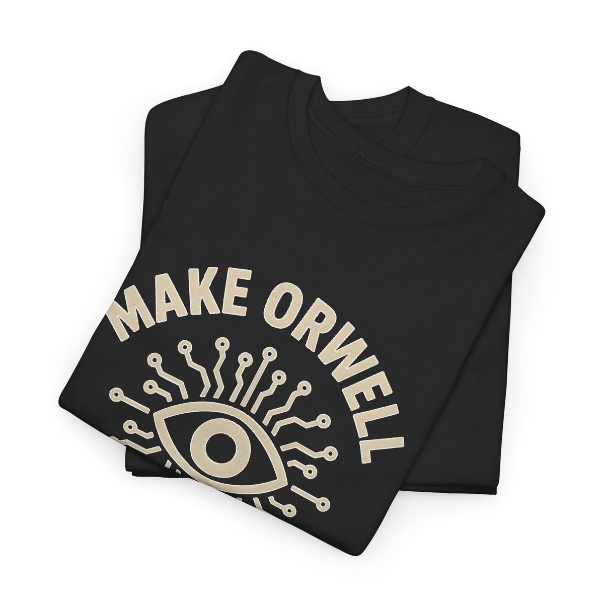 Make Orwell Fiction Again Graphic T Shirt Men's Heavy Cotton Tee