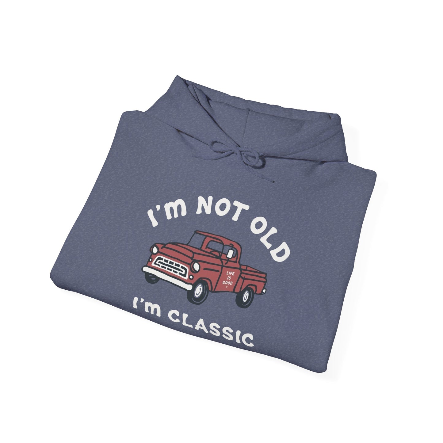 I'm Not Old I'm Classic Graphic Hoodie Unisex Heavy Blend™ Hooded Sweatshirt
