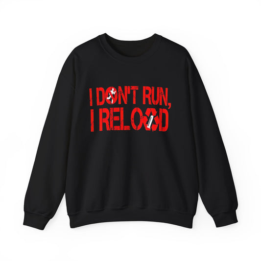 I Dont Run I Reload Sweater NEW Unisex Heavy Blend™ Crewneck Sweatshirt