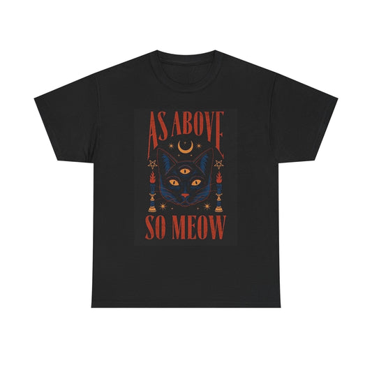 As Above So Meow Funny Cat Graphic T Shirt Cotton Tee