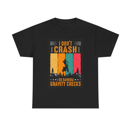 I Dont Crash BMX Motocross Shirt Gift Bicycles Unisex Heavy Cotton Tee