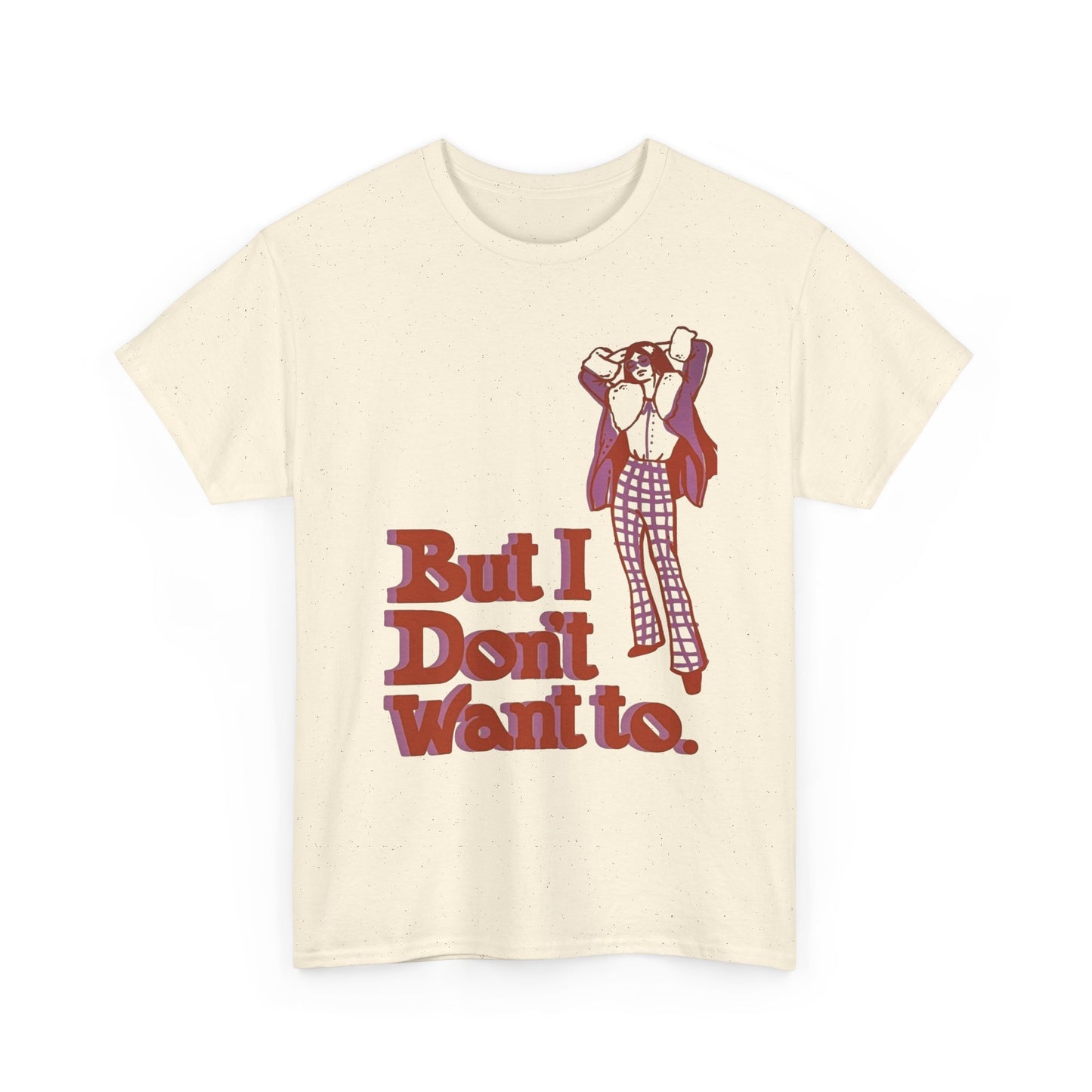 But I Don't Want To Funny Adulting Retro Graphic T Shirt Men's Heavy Cotton Tee