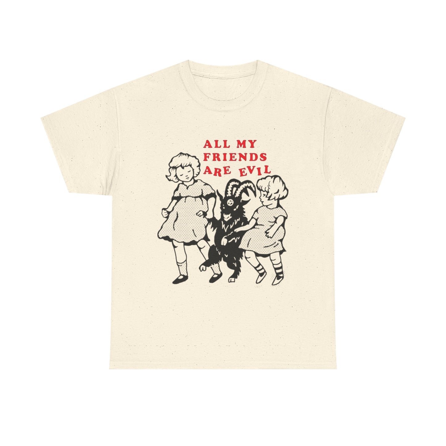 All My Friends Are Evil Graphic T Shirt NEW ADULT Heavy Cotton Tee