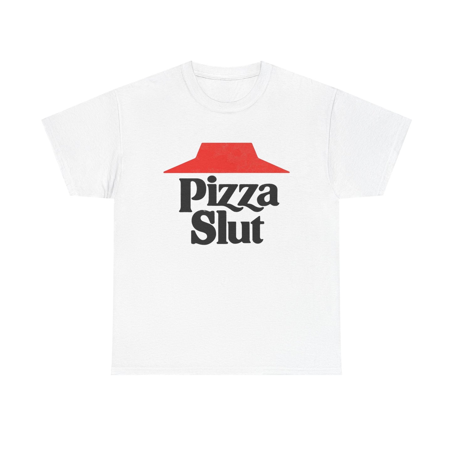 Pizza Slut Funny Graphic T Shirt ADULT NEW Heavy Cotton Tee