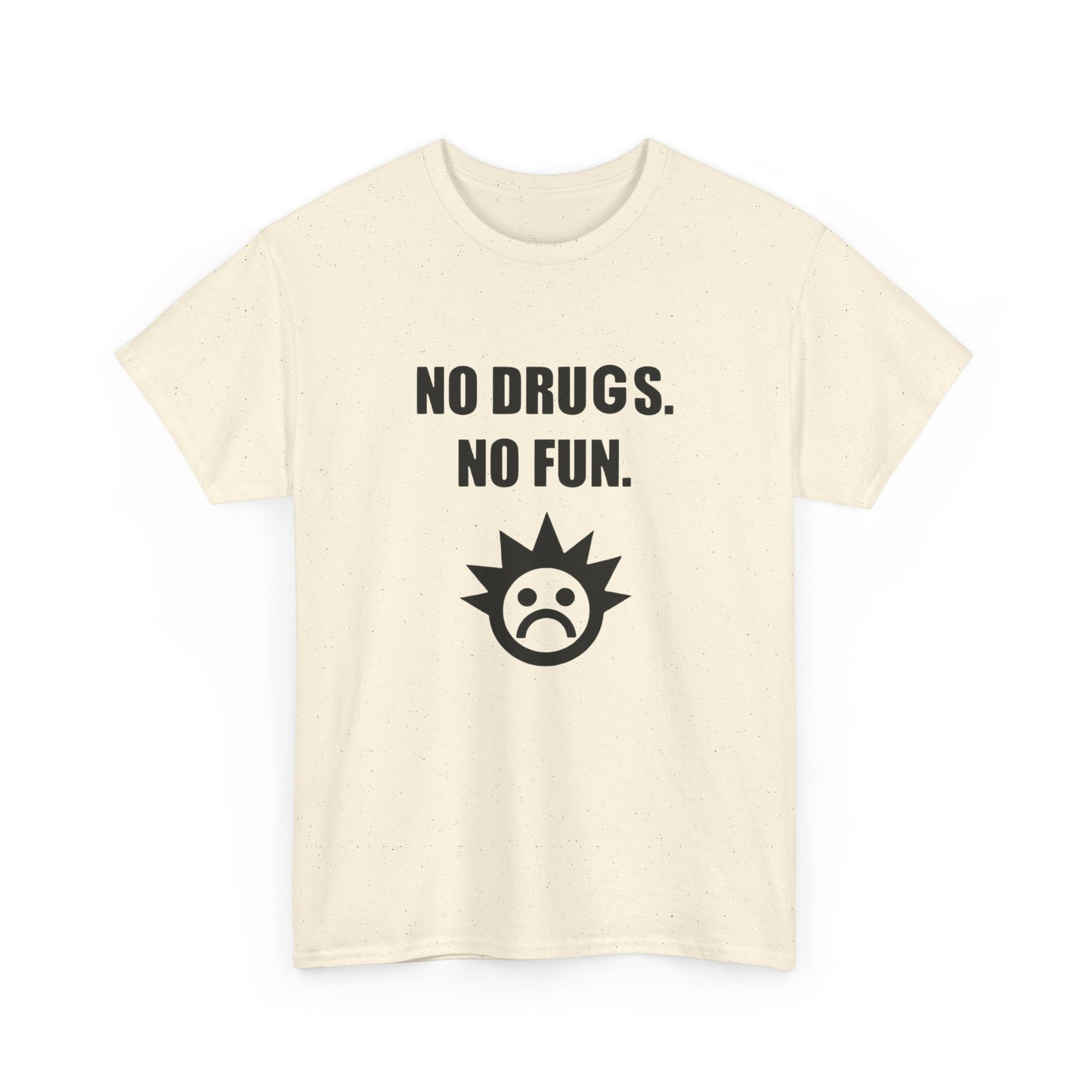 No Drugs No Fun Graphic T Shirt NEW Adult Unisex Heavy Cotton Tee
