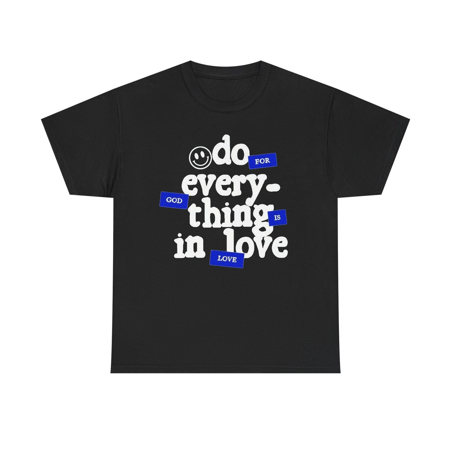 Do Everything In Love God Graphic T Shirt Men's Heavy Cotton Tee