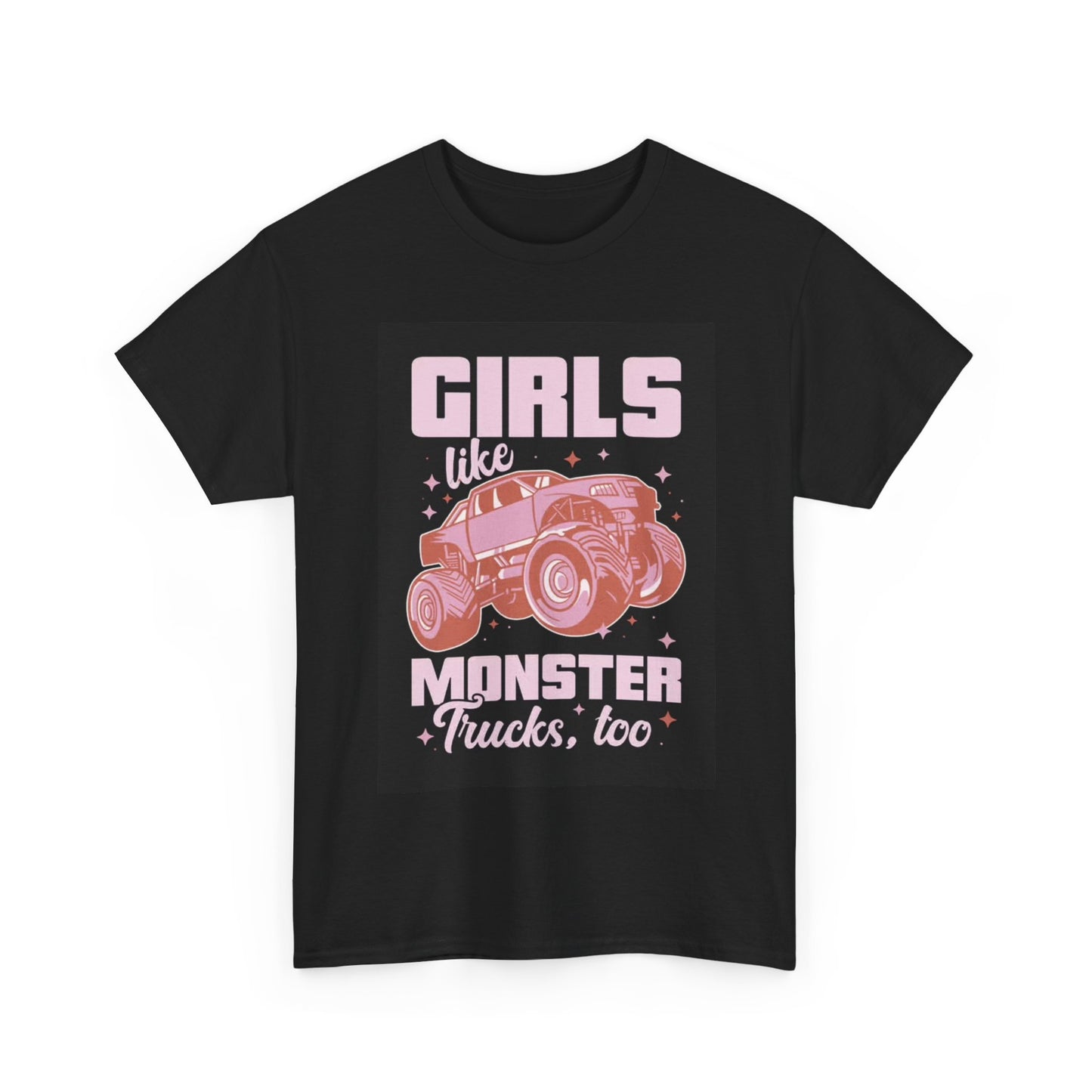 Girls Like Monster Trucks Tshirt Cute country Lifted Unisex Heavy Cotton Tee