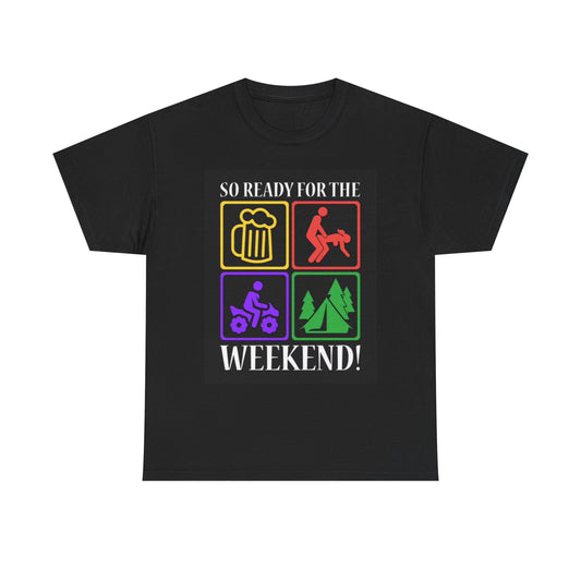So Ready For The Weekend Tshirt Funny Outdoors Gift Jokes Unisex Camping Bikes