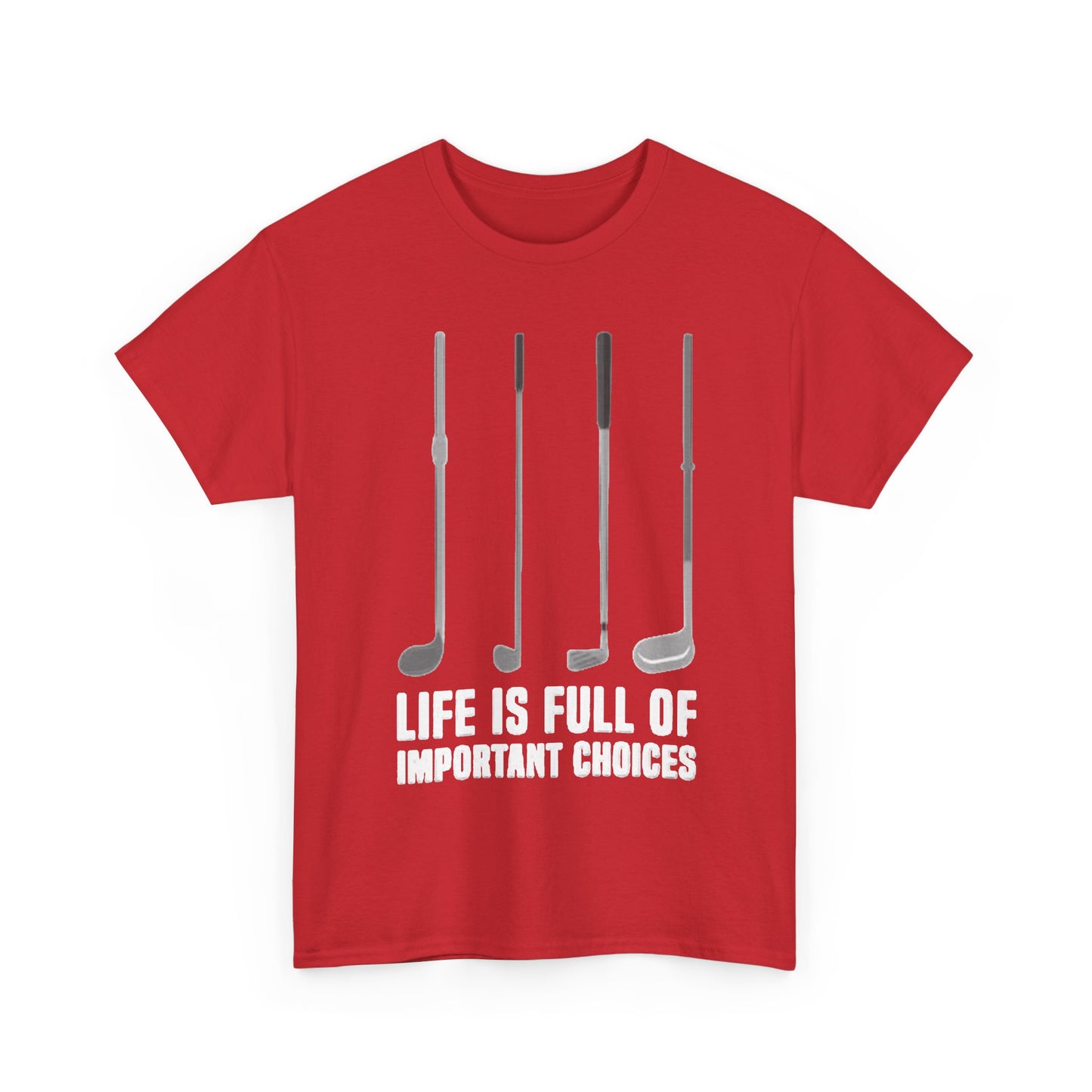 Life Is Full Of Important Decisions Shirt Funny Golf Golfing Unisex Heavy Cotton