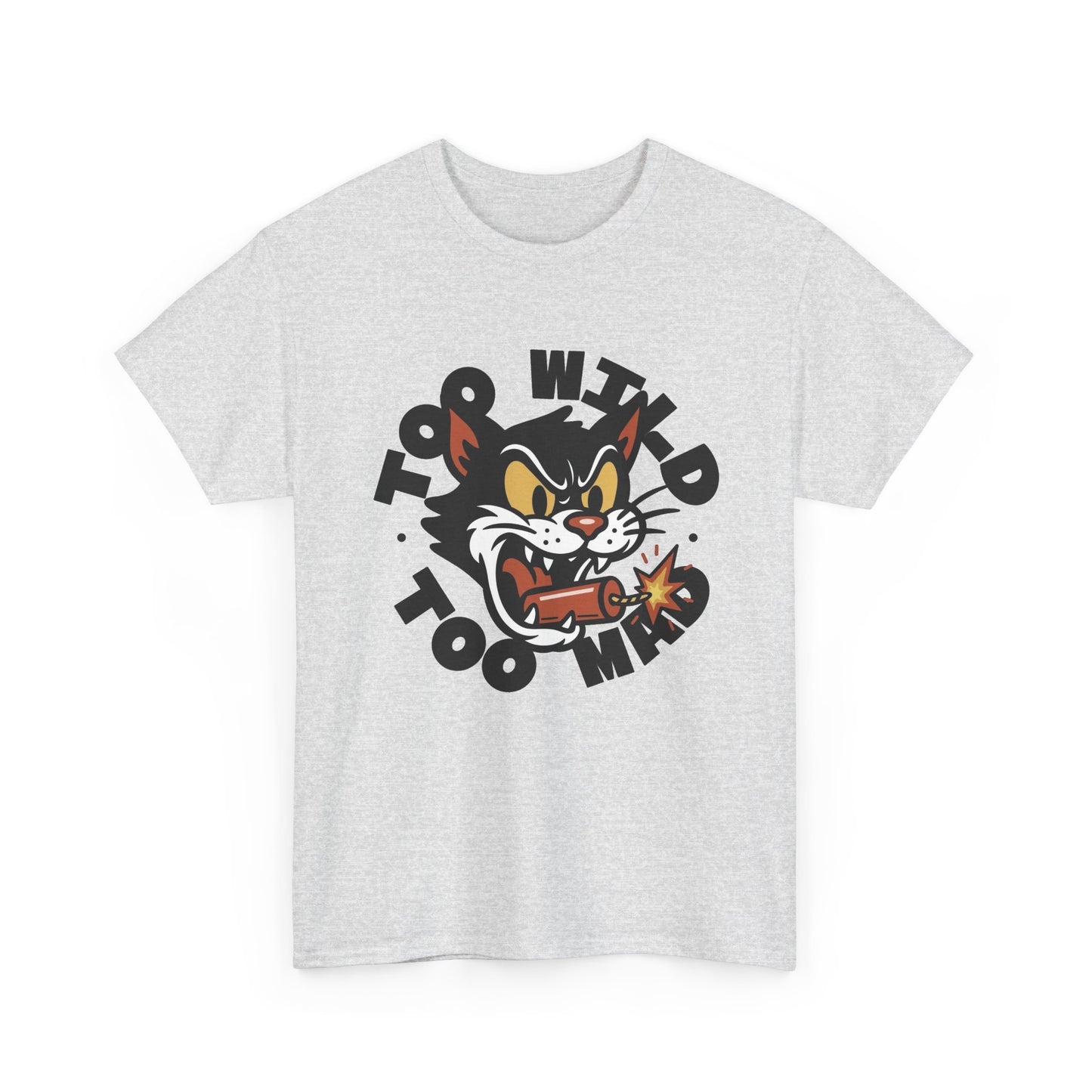 Too Wild Too Mad Cat Graphic T Shirt NEW Unisex Heavy Cotton Tee