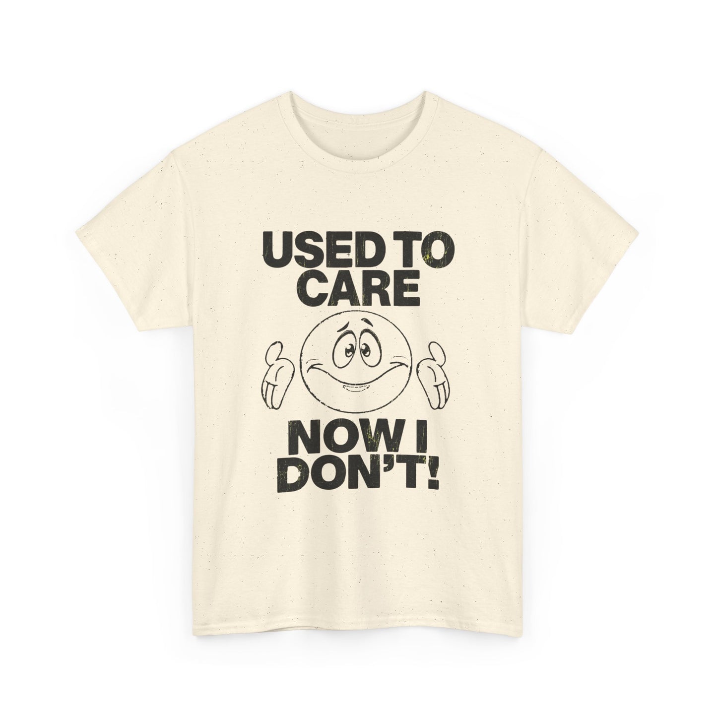 Used To Care Now I Don't Graphic T Shirt NEW ADULT Tee