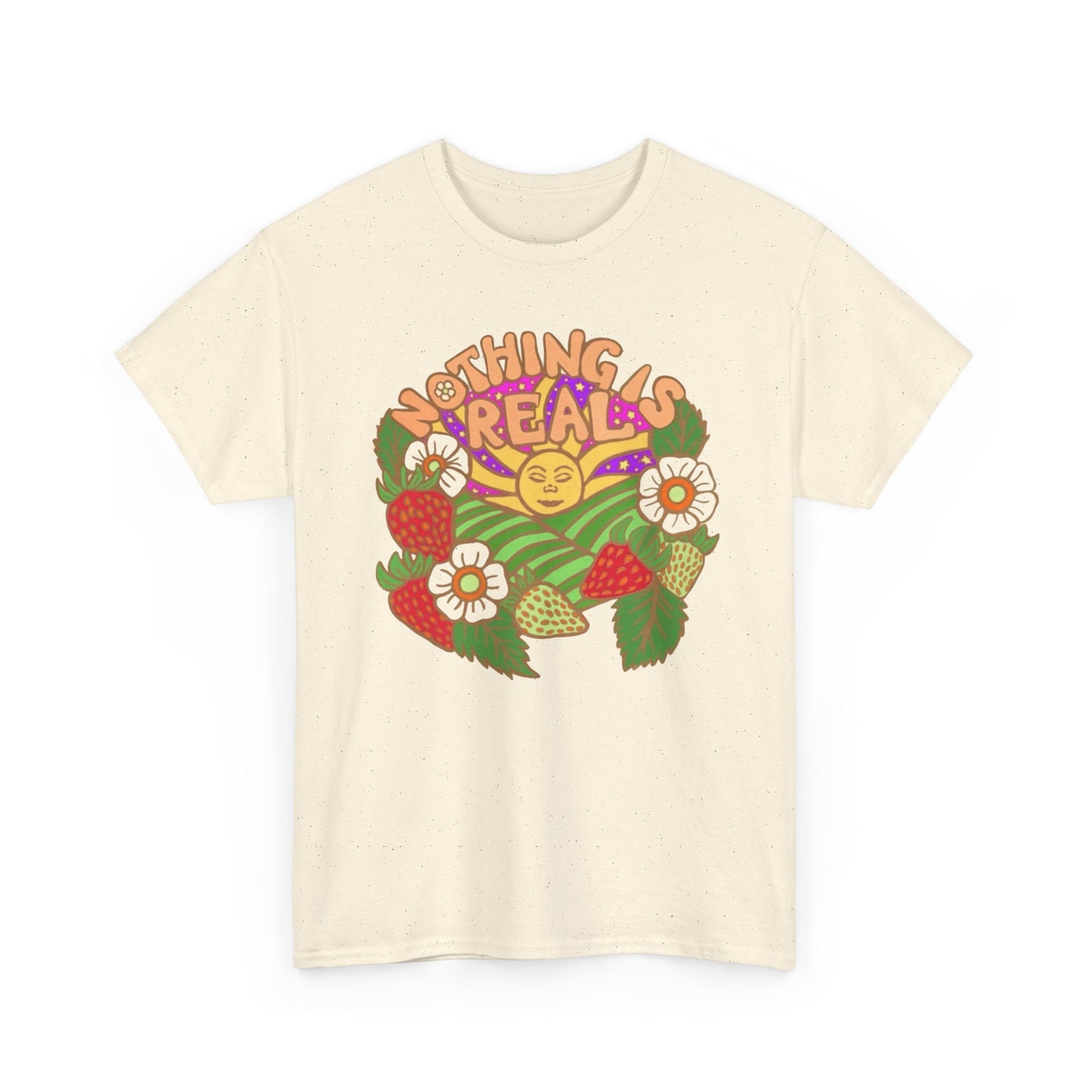 Nothing Is Real Graphic T Shirt NEW ADULT Unisex Heavy Cotton Tee